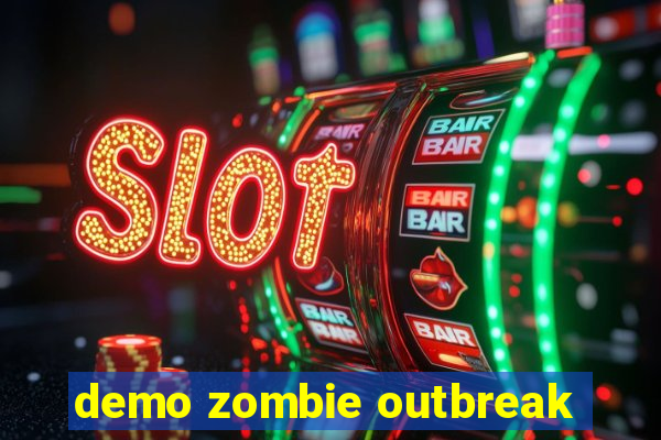 demo zombie outbreak